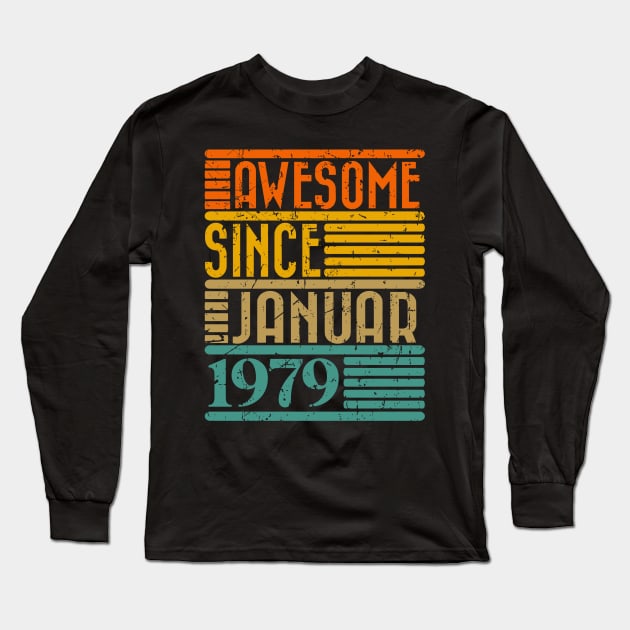 Awesome Since January 1979 45 Years Old 45th Birthday Long Sleeve T-Shirt by rhazi mode plagget